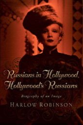 Russians in Hollywood, Hollywood's Russians: Biography of an Image, 2007