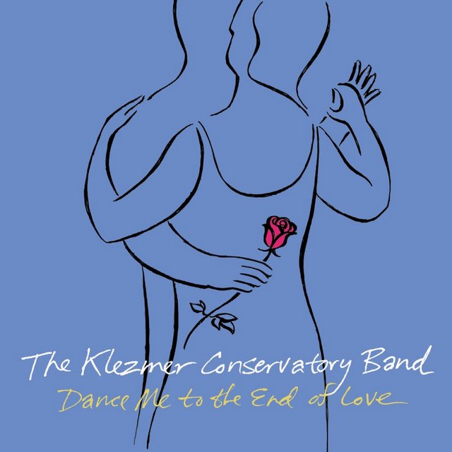Klezmer Conservatory Band «Dance Me To The End Of Love», 2000 г.